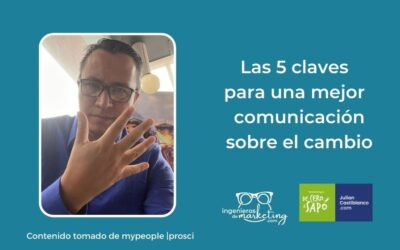 Las 5 claves  para una mejor  comunicación sobre el cambio
