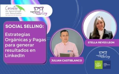 Circuito de Aprendizaje con Resultados de Ingenieros de Marketing: Social Selling: Estrategias Orgánicas y pagas para generar resultados en LinkedIn.