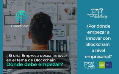 ¿Por dónde empezar a innovar con Blockchain a nivel empresarial?