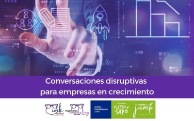 Conversaciones disruptivas  para empresas en crecimiento