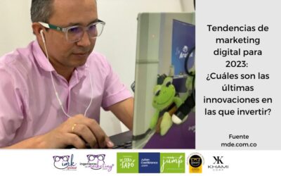 Tendencias de marketing digital para 2023: ¿Cuáles son las últimas innovaciones en las que invertir?