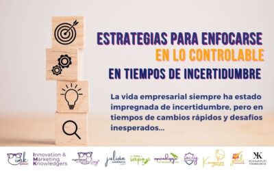 Estrategias para Enfocarse en lo Controlable en Tiempos de Incertidumbre