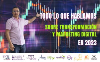 Todo lo que hablamos de Marketing y Transformación Digital en 2023