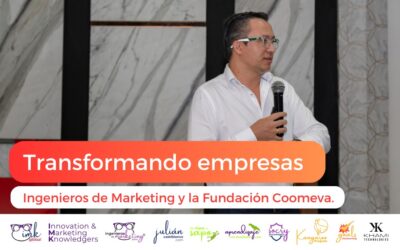 Transformando Empresas: Ingenieros de Marketing y Fundación Coomeva.